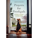 Prayers for Prodigals: 90 Days of Prayer for Your Child (a Daily Devotional for Parents with Bible Readings and Meditations for Moms and Dads)