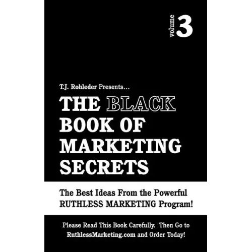 The Black Book of Marketing Secrets, Vol. 3