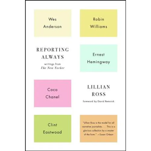 Reporting Always: Writings from the New Yorker