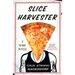 Slice Harvester: A Memoir in Pizza