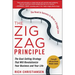 The Zigzag Principle: The Goal Setting Strategy That Will Revolutionize Your Business and Your Life