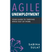 Agile Unemployment: Your Guide to Thriving While Out of Work