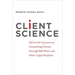 Client Science: Advice for Lawyers on Counseling Clients Through Bad News and Other Legal Realities