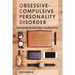 Obsessive-Compulsive Personality Disorder: Understanding the Overly Rigid, Controlling Person