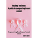 Healing horizons: a guide to conquering breast cancer: Empowering lives beyond breast cancer