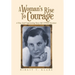A Woman's Rise to Courage: A True and Captivating Story of a Wwii Survivor