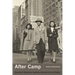 After Camp: Portraits in Midcentury Japanese American Life and Politics