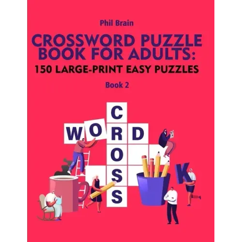 Crossword Puzzle Book for Adults: 150 Large-Print Easy Puzzles (book 2)
