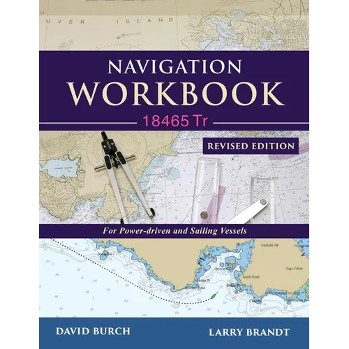 Navigation Workbook 18465 Tr: For Power-Driven and Sailing Vessels