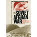 The Soviet-Afghan War: How a Superpower Fought and Lost
