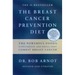 The Breast Cancer Prevention Diet: The Powerful Foods, Supplements, and Drugs That Can Save Your Life