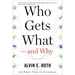 Who Gets What -- And Why: The New Economics of Matchmaking and Market Design