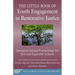 The Little Book of Youth Engagement in Restorative Justice: Intergenerational Partnerships for Just and Equitable Schools