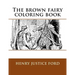 The brown fairy coloring book