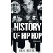 The History of Hip Hop: Volume 1
