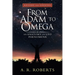 From Adam to Omega: An Anatomy of Ufo Phenomena (Revised and Updated)