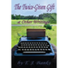 The Twice-Given Gift & Other Writings