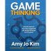Game Thinking: Innovate smarter & drive deep engagement with design techniques from hit games