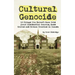 Cultural Genocide: 13 Things You Haven't Been Told About Residential Schools, Mass Graves and Broken Treaties in Canada