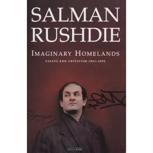Imaginary Homelands: Essays and Criticism 1981-1991