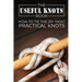 The Useful Knots Book: How to Tie the 25+ Most Practical Knots