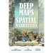 Deep Maps and Spatial Narratives