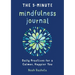 The 5-Minute Mindfulness Journal: Daily Practices for a Calmer, Happier You