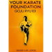Your Karate Foundation: Goju Ryu