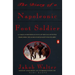 The Diary of a Napoleonic Foot Soldier: A Unique Eyewitness Account of the Face of Battle from Inside the Ranks of Bonaparte's Grand Army