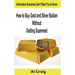 How to Buy Gold and Silver Bullion Without Getting Scammed