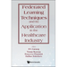 Federated Learning Techniques & Appln Healthcare Industry