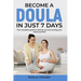 Become a Doula in just 7 days: The complete guide to setting up and running your doula practice