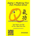 Qigong Mastering Your Own Practice Group: Simple Methods to Start, Build, and Host a Qigong Practice Group