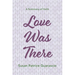 Love Was There: A Testimony of Faith