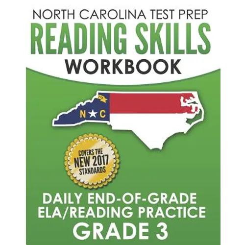 NORTH CAROLINA TEST PREP Reading Skills Workbook Daily End-of-Grade ELA/Reading Practice Grade 3: Preparation for the EOG English Language Arts/Readin