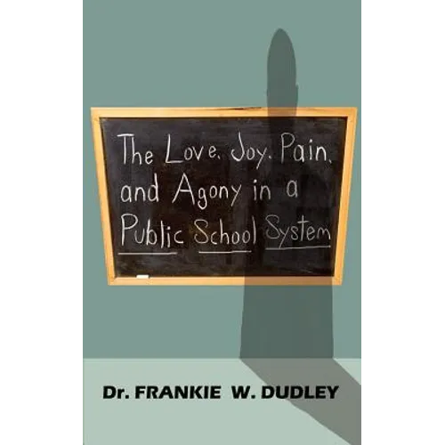 The Love, Joy, Pain, and Agony in a Public School System