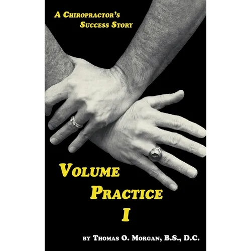 Volume Practice I - A Chiropractor's Success Story