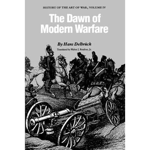 The Dawn of Modern Warfare: History of the Art of War
