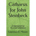 Catharsis for John Steinbeck: Understanding To a God Unknown