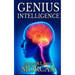 Genius Intelligence: Secret Techniques and Technologies to Increase IQ