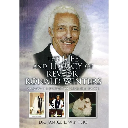 The Life and Legacy of Rev. Dr. Ronald Winters: An Amazing Journey of a Baptist Pastor