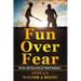 Fun Over Fear