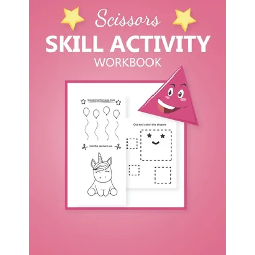 Scissors Skill activity workbook: My First Cutting practice activities book for kids Specializing In preschool, kindergarten - Toddler Fine Motor Scis