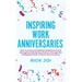 Inspiring Work Anniversaries: How to Improve Employee Experience and Strengthen Workplace Culture through the Untapped Power of Work Anniversaries