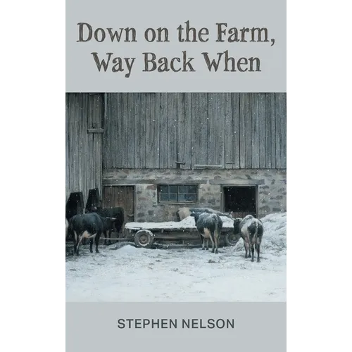 Down on the Farm, Way Back When