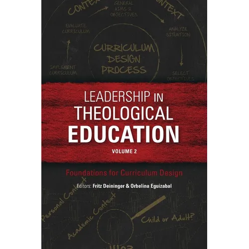Leadership in Theological Education, Volume 2: Foundations for Curriculum Design