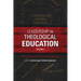 Leadership in Theological Education, Volume 2: Foundations for Curriculum Design