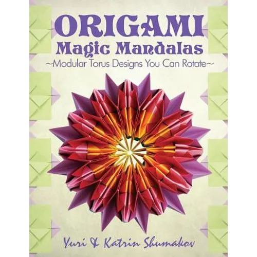 Origami Magic Mandalas: Modular Torus Designs You Can Rotate