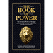 The Book of Power: The Greatest Works of the Ages on Attaining Mastery, Magnetism, and Personal Power