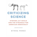 Criticizing Science: Stephen Jay Gould and the Struggle for American Democracy